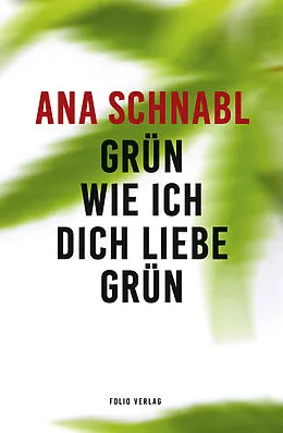 E-Book (epub) Grün wie ich dich liebe grün von Ana Schnabl