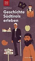 E-Book (epub) Geschichte Südtirols erleben von Josef Rohrer
