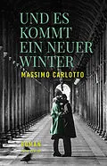 E-Book (epub) Und es kommt ein neuer Winter von Massimo Carlotto