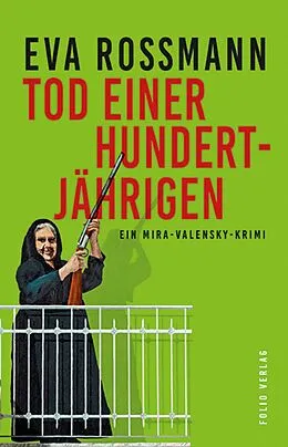 E-Book (epub) Tod einer Hundertjährigen von Eva Rossmann