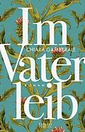 E-Book (epub) Im Vaterleib von Chiara Gamberale