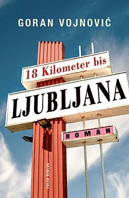 E-Book (epub) 18 Kilometer bis Ljubljana von Goran Vojnovi