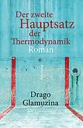 E-Book (epub) Der zweite Hauptsatz der Thermodynamik von Drago Glamuzina