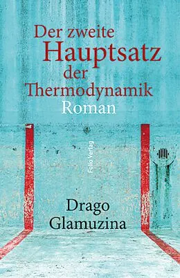E-Book (epub) Der zweite Hauptsatz der Thermodynamik von Drago Glamuzina