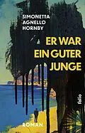 E-Book (epub) Er war ein guter Junge von Simonetta Agnello Hornby