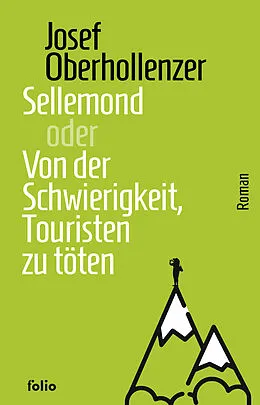 E-Book (epub) Sellemond oder Von der Schwierigkeit, Touristen zu töten von Josef Oberhollenzer