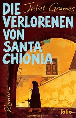 E-Book (epub) Die Verlorenen von Santa Chionia von Juliet Grames