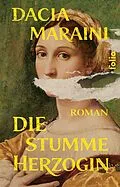 E-Book (epub) Die stumme Herzogin von Dacia Maraini
