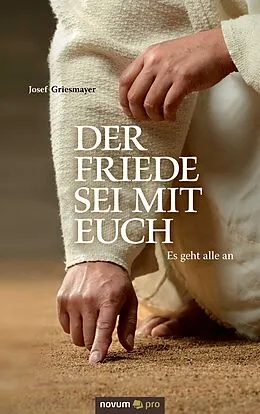 E-Book (epub) Der Friede sei mit euch von Josef Griesmayer