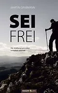 E-Book (epub) Sei frei von Martin Grabmann