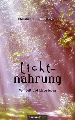 E-Book (epub) Lichtnahrung von Christine R. Schweinzer