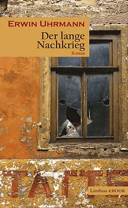 E-Book (epub) Der lange Nachkrieg von Erwin Uhrmann