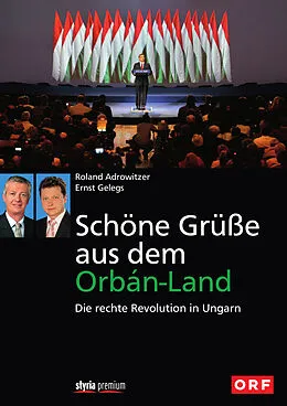 E-Book (epub) Schöne Grüße aus dem Orbán-Land von Roland Adrowitzer, Ernst Gelegs