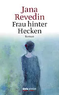 E-Book (epub) Frau hinter Hecken von Jana Revedin