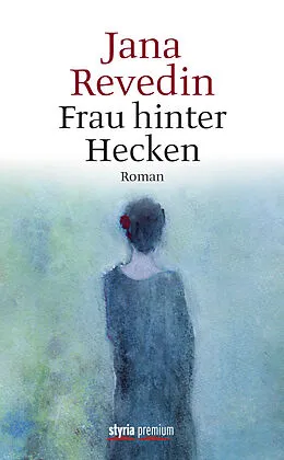 E-Book (epub) Frau hinter Hecken von Jana Revedin