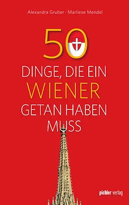 E-Book (epub) 50 Dinge, die ein Wiener getan haben muss von Marliese Mendel, Alexandra Gruber