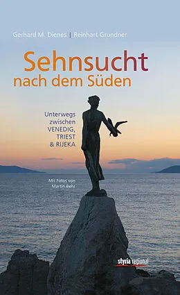 E-Book (epub) Sehnsucht nach dem Süden von Reinhart Grundner, Gerhard Dienes