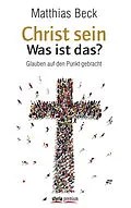 E-Book (epub) Christ sein  was ist das? von Matthias Beck