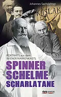 E-Book (epub) Spinner. Schelme. Scharlatane von Gerhard Dienes, Reinhart Grundner