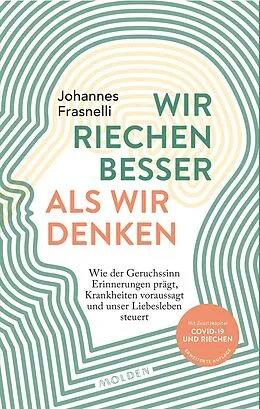 E-Book (epub) Wir riechen besser als wir denken von Johannes Frasnelli
