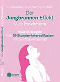 E-Book (epub) Der Jungbrunnen-Effekt. Mein Praxisbuch von P.A. Straubinger, Margit Fensl, Nathalie Karré
