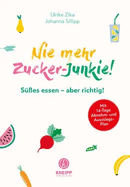 E-Book (epub) Nie mehr Zucker-Junkie! von Ulrike Zika, Johanna Sillipp