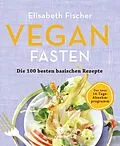 E-Book (epub) Vegan Fasten  Die 100 besten basischen Rezepte von Elisabeth Fischer