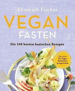 E-Book (epub) Vegan Fasten  Die 100 besten basischen Rezepte von Elisabeth Fischer