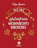 E-Book (epub) Meine glutenfreie Weihnachtsbäckerei von Tanja Gruber