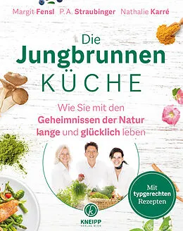 E-Book (epub) Die Jungbrunnen-Küche von Margit Fensl, P.A. Straubinger, Nathalie Karré