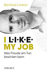 E-Book (epub) I L.I.K.E. my job von Reinhard Lindner