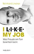 E-Book (epub) I L.I.K.E. my job von Reinhard Lindner