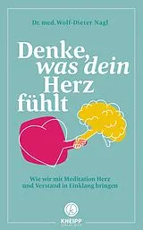 E-Book (epub) Denke, was dein Herz fühlt von Wolf-Dieter Nagl
