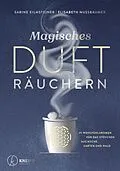 E-Book (epub) Magisches Dufträuchern von Sabine Eilmsteiner, Elisabeth Nussbaumer