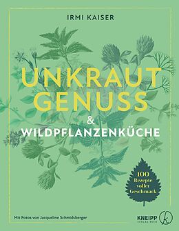 E-Book (epub) Unkrautgenuss &amp; Wildpflanzenküche von Irmi Kaiser