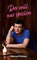 E-Book (epub) Der will nur spielen von Manuel Rubey