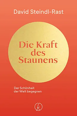E-Book (epub) Die Kraft des Staunens von David Steindl-Rast