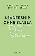 E-Book (epub) Leadership ohne Blabla von Christian Lagger, Clemens Sedmak