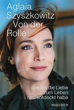 E-Book (epub) Von der Rolle von Aglaia Szyszkowitz