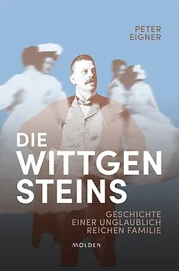 E-Book (epub) Die Wittgensteins von Peter Eigner
