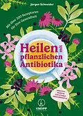 E-Book (epub) Heilen mit pflanzlichen Antibiotika von Jürgen Schneider