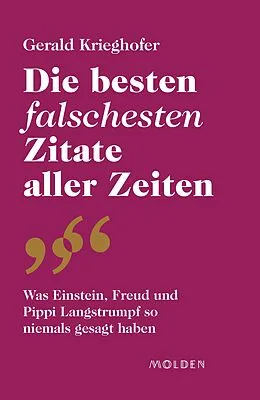 E-Book (epub) Die besten falschesten Zitate aller Zeiten von Gerald Krieghofer