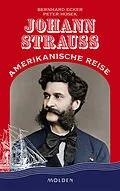 E-Book (epub) Johann Strauss' amerikanische Reise von Bernhard Ecker, Peter Hosek