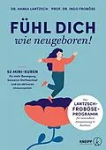 E-Book (epub) Fühl dich wie neugeboren! von Ingo Froböse, Hanka Lantzsch