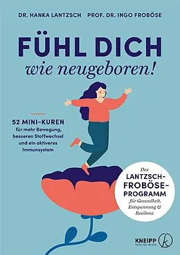 E-Book (epub) Fühl dich wie neugeboren! von Ingo Froböse, Hanka Lantzsch