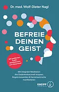 E-Book (epub) Befreie deinen Geist von Wolf-Dieter Nagl