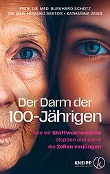 E-Book (epub) Der Darm der 100-Jährigen von Burkhard Schütz, Katharina Zeiss, Henning Sartor