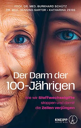 E-Book (epub) Der Darm der 100-Jährigen von Burkhard Schütz, Katharina Zeiss, Henning Sartor