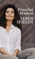 E-Book (epub) Leben spielen von Proschat Madani
