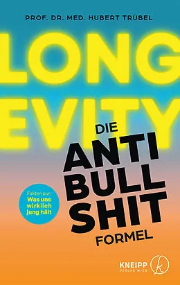 E-Book (epub) Longevity - Die Anti-Bullshit-Formel von Hubert Trübel